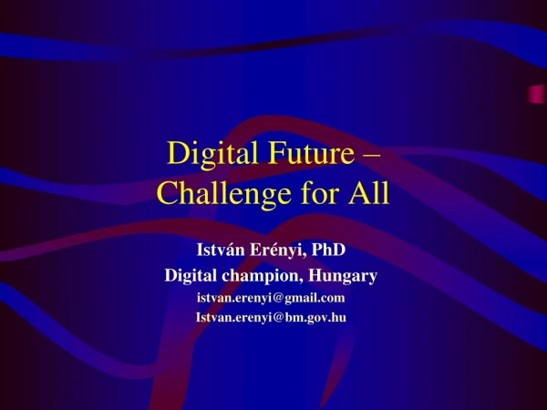 Digital Future – Challenge for All
