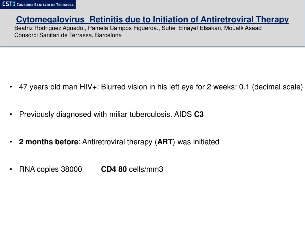 cytomegalovirus retinitis due to initiation
