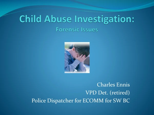 Child Abuse Investigation: Forensic Issues