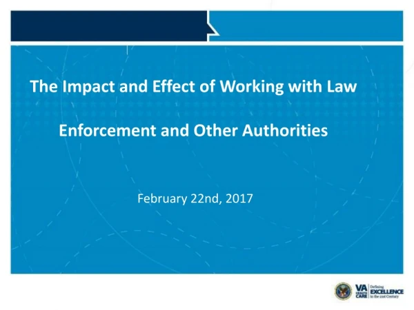 The Impact and Effect of Working with Law Enforcement and Other Authorities