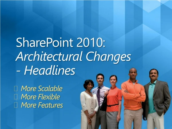 SharePoint 2010: Architectural Changes - Headlines