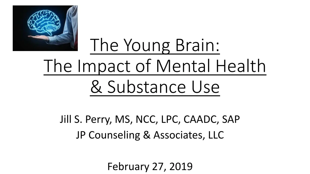 the young brain the impact of mental health substance use