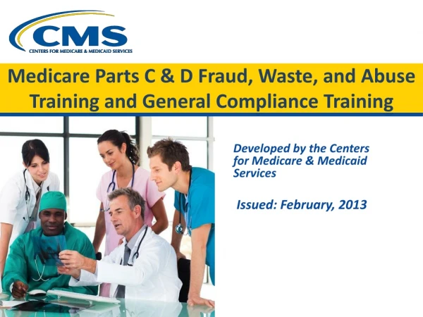 Medicare Parts C &amp; D Fraud, Waste, and Abuse Training and General Compliance Training