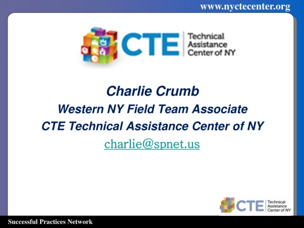 Charlie Crumb Western NY Field Team Associate CTE Technical Assistance Center of NY