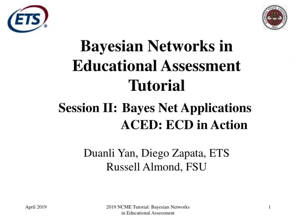 Bayesian Networks in Educational Assessment Tutorial Session II: Bayes Net Applications