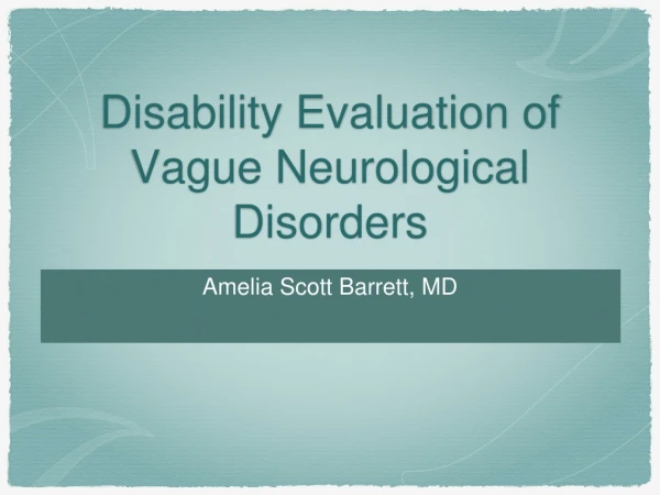 Disability Evaluation of Vague Neurological Disorders
