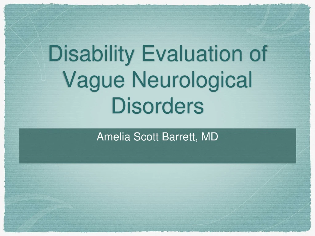 disability evaluation of vague neurological disorders