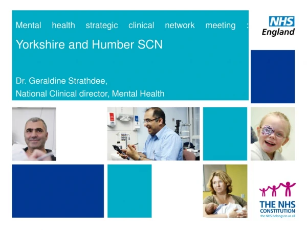 Mental health strategic clinical network meeting : Yorkshire and Humber SCN