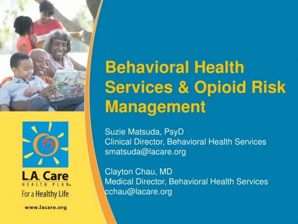 Behavioral Health Services &amp; Opioid Risk Management Suzie Matsuda, PsyD