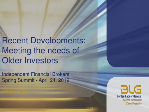 Recent Developments: Meeting the needs of Older Investors Independent Financial Brokers