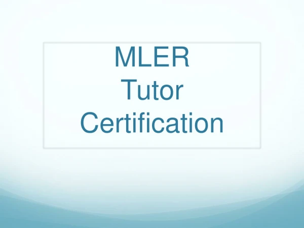 MLER Tutor Certification