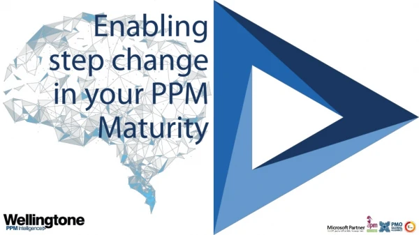 Enabling step change in your PPM Maturity