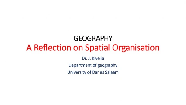 GEOGRAPHY A Reflection on Spatial Organisation