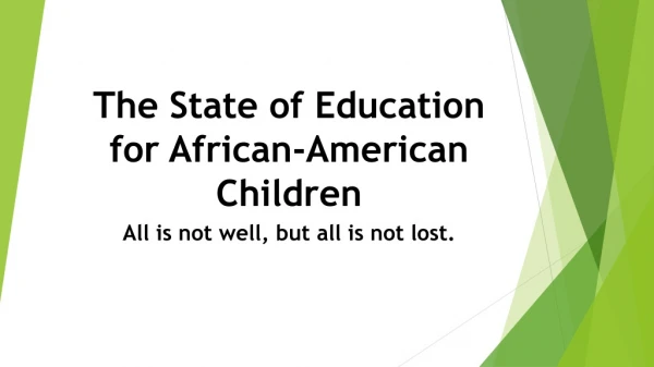 The State of Education for African-American Children