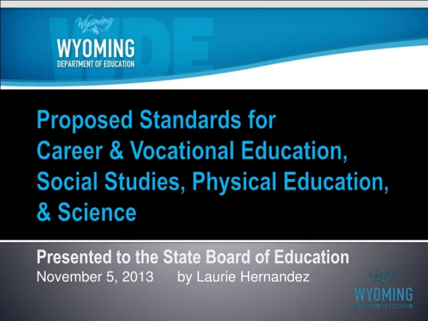 Presented to the State Board of Education November 5, 2013 by Laurie Hernandez