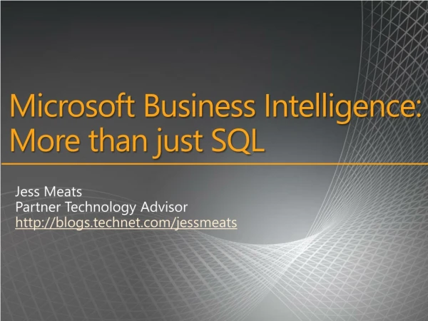 Microsoft Business Intelligence: More than just SQL