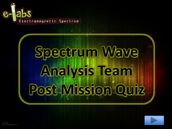 Spectrum Wave Analysis Team Post Mission Quiz