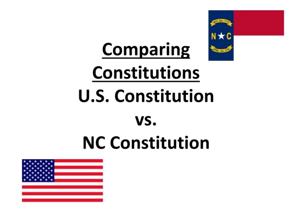 Comparing Constitutions U.S. Constitution vs . NC Constitution