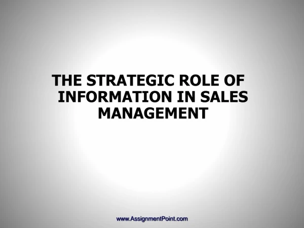 THE STRATEGIC ROLE OF INFORMATION IN SALES MANAGEMENT