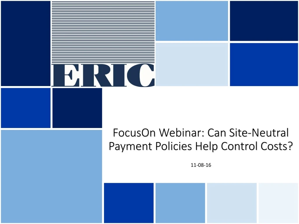 focuson webinar can site neutral payment policies help control costs