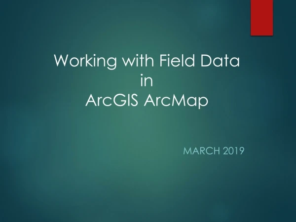 Working with Field Data in ArcGIS ArcMap