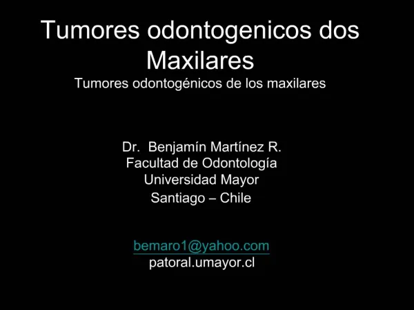 Tumores odontogenicos dos Maxilares Tumores odontog nicos de los maxilares