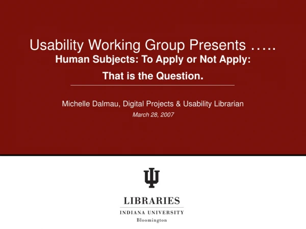 Usability Working Group Presents …..