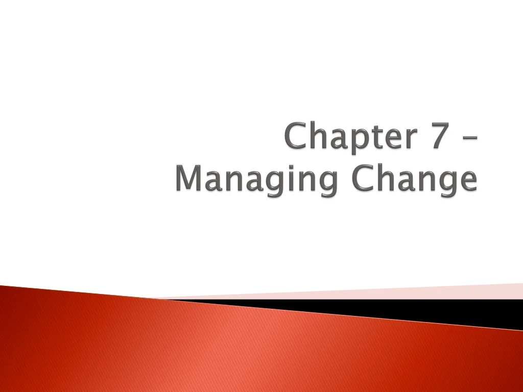 chapter 7 managing change