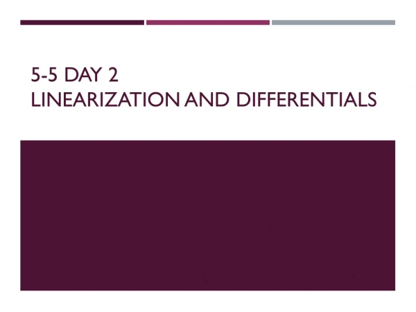 5-5 Day 2 Linearization and differentials