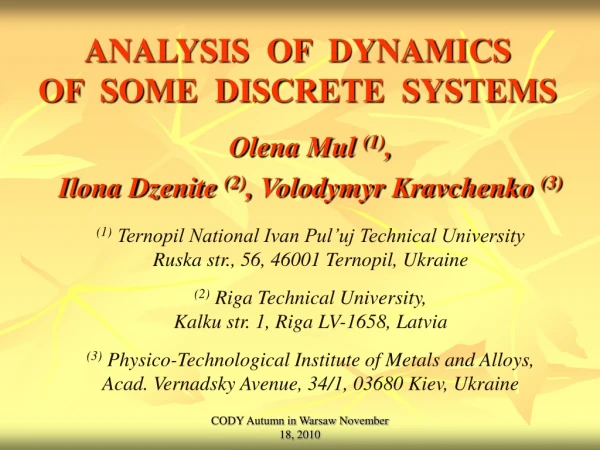 ANALYSIS OF DYNAMICS OF SOME DISCRETE SYSTEMS