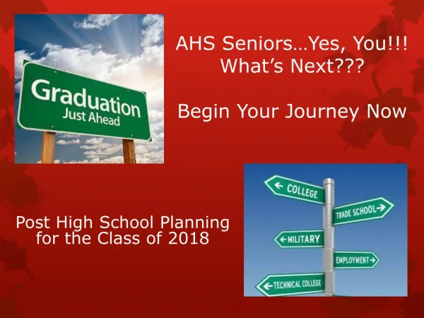 AHS Seniors…Yes, You!!! What’s Next??? Begin Your Journey Now