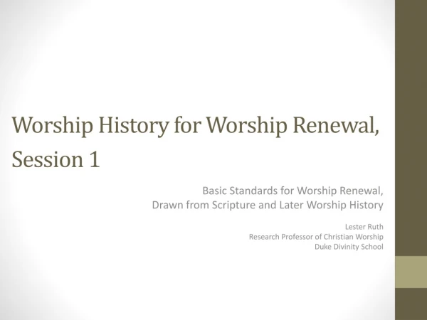 Worship History for Worship Renewal, Session 1