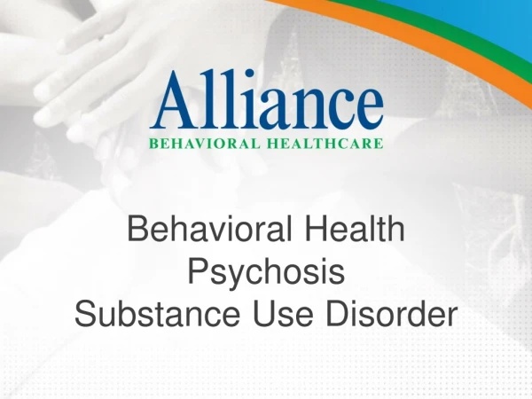 Behavioral Health Psychosis Substance Use Disorder