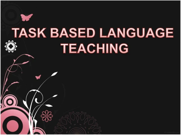TASK BASED LANGUAGE TEACHING