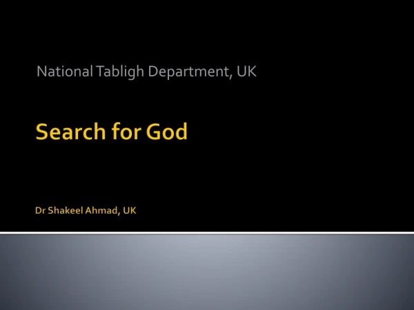 Search for God Dr Shakeel Ahmad, UK