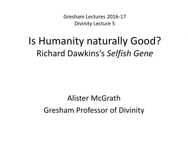 Alister McGrath Gresham Professor of Divinity