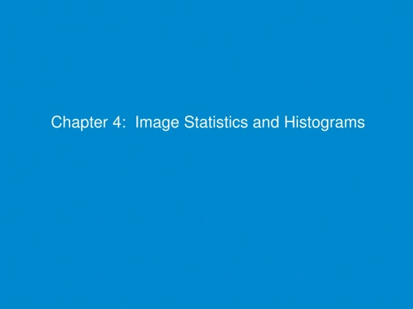 Chapter 4: Image Statistics and Histograms