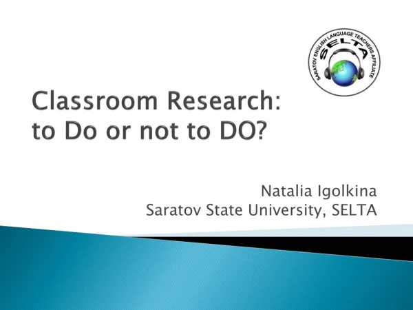 Classroom Research: to Do or not to DO?