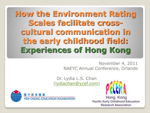November 4, 2011 NAEYC Annual Conference, Orlando Dr. Lydia L.S. Chan ( lydiachan@ycef )