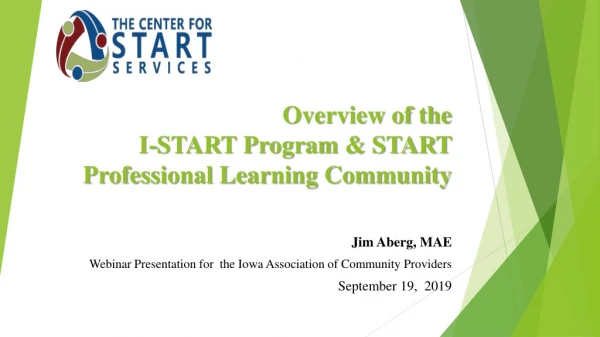 Overview of the I-START Program &amp; START Professional Learning Community