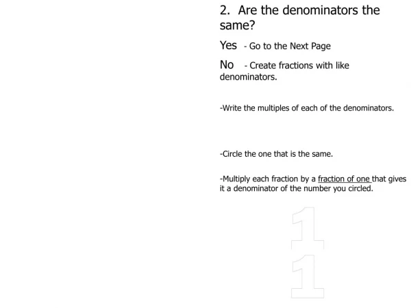 2. Are the denominators the same? Yes - Go to the Next Page