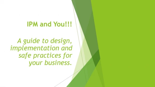 IPM and You!!! A guide to design, implementation and safe practices for your business.