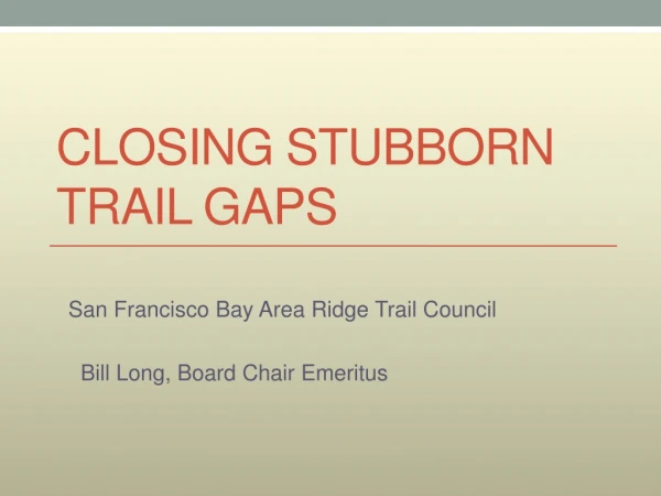 Closing Stubborn Trail Gaps