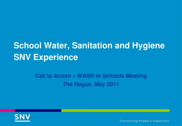 School Water, Sanitation and Hygiene SNV Experience