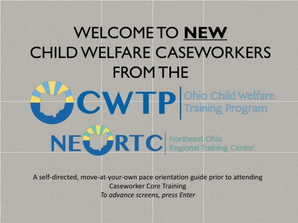WELCOME TO NEW CHILD WELFARE CASEWORKERS FROM THE