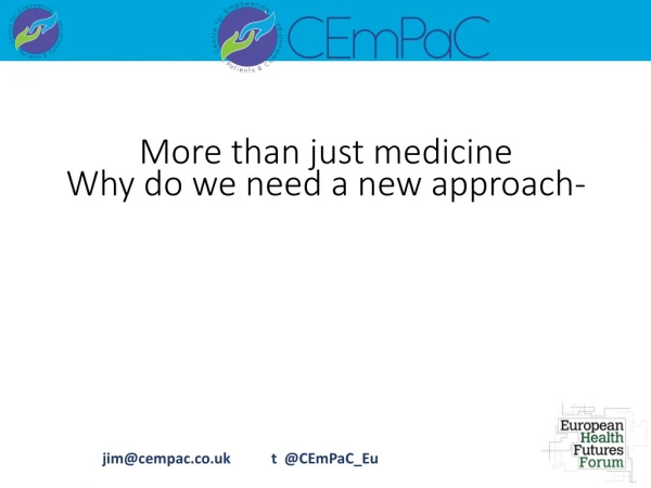 More than just medicine Why do we need a new approach-