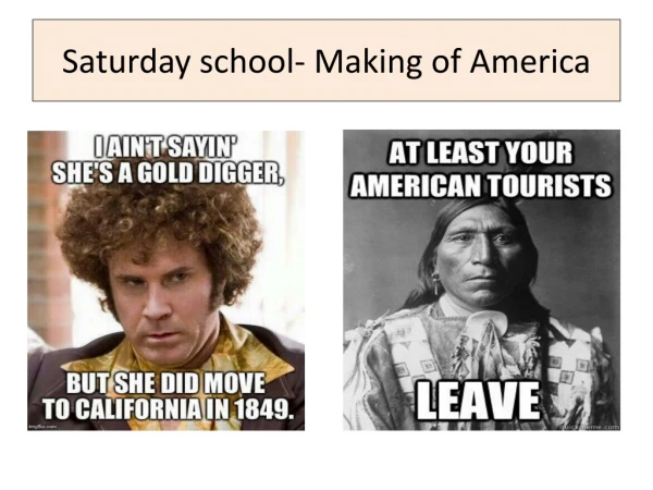 Saturday school- Making of America