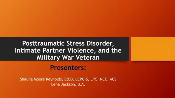 Posttraumatic Stress Disorder, Intimate Partner Violence, and the Military War Veteran
