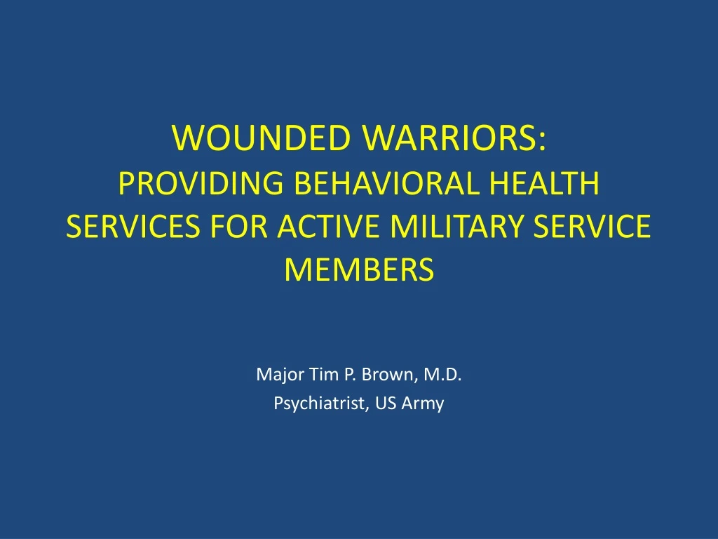 wounded warriors providing behavioral health services for active military service members