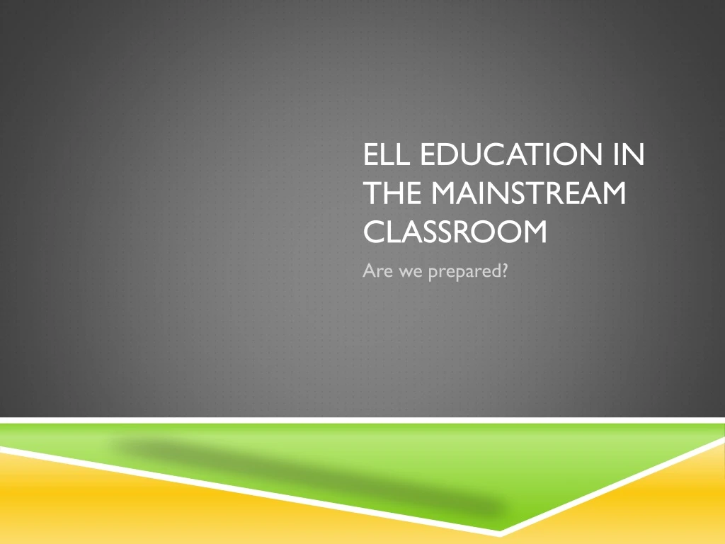 ell education in the mainstream classroom